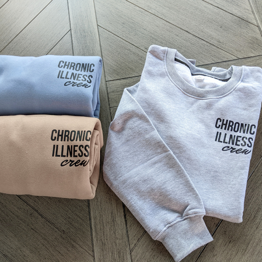 Chronic Illness Crewneck