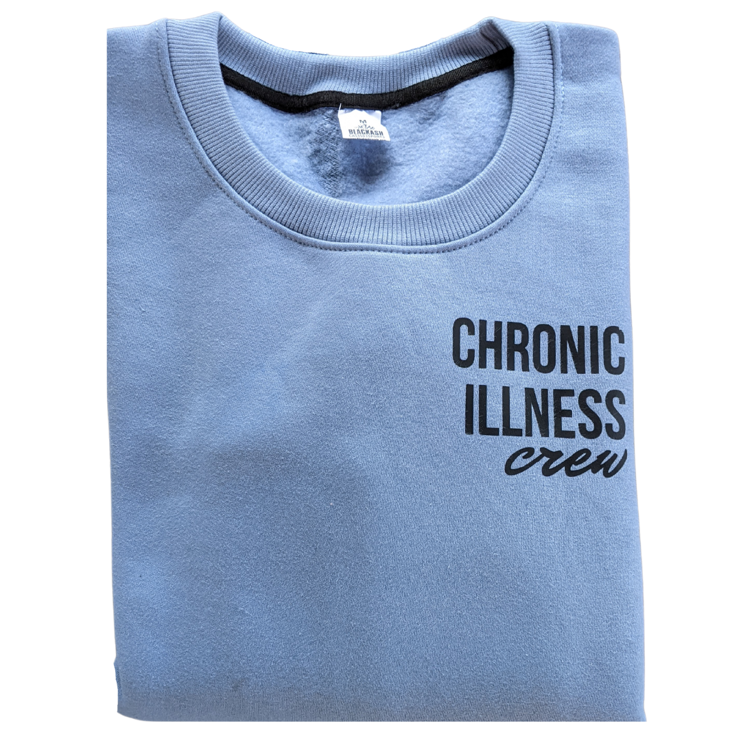 Chronic Illness Crewneck