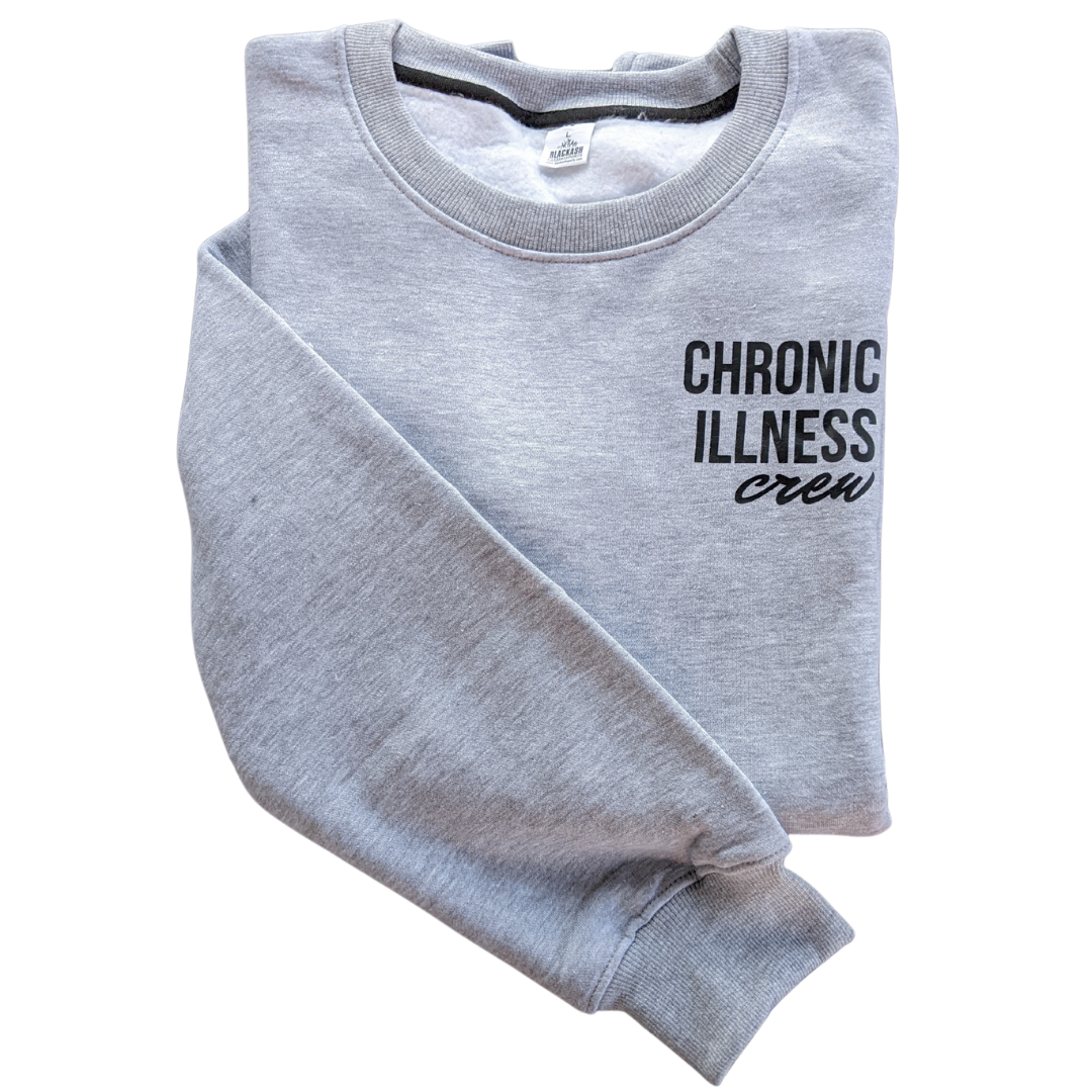 Chronic Illness Crewneck