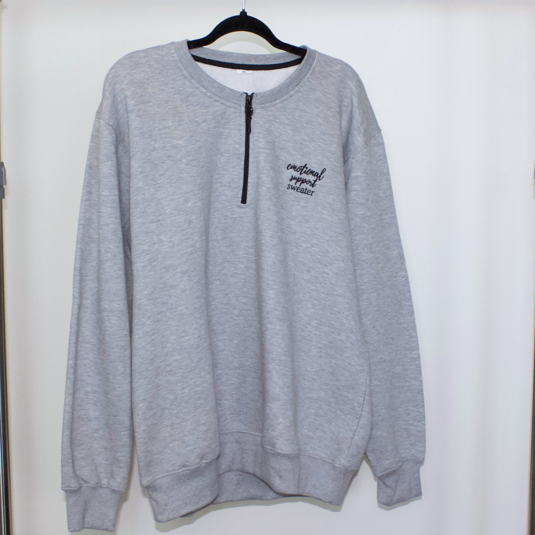 Emotional Support Quarter Zip Crewneck Sweater